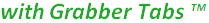 with Grabber Tabs